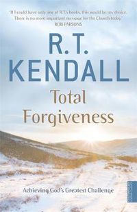 Cover image for Total Forgiveness: Achieving God's Greatest Challenge