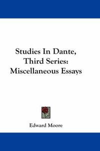 Cover image for Studies in Dante, Third Series: Miscellaneous Essays