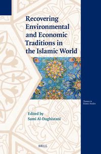 Cover image for Recovering Environmental and Economic Traditions in the Islamic World