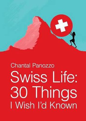 Cover image for Swiss Life: 30 Things I Wish I'd Known