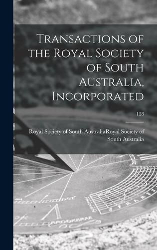 Cover image for Transactions of the Royal Society of South Australia, Incorporated; 128