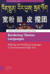 Cover image for Bordering Tibetan Languages: Making and Marking Languages in Transnational High Asia