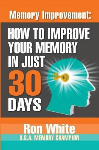 Cover image for Memory Improvement: How To Improve Your Memory In Just 30 Days