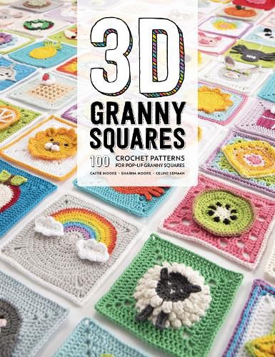 Cover image for 3D Granny Squares: 100 crochet patterns for pop-up granny squares