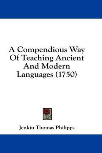 Cover image for A Compendious Way of Teaching Ancient and Modern Languages (1750)