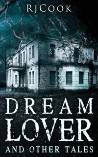 Cover image for Dream Lover And Other Tales: An Anthology