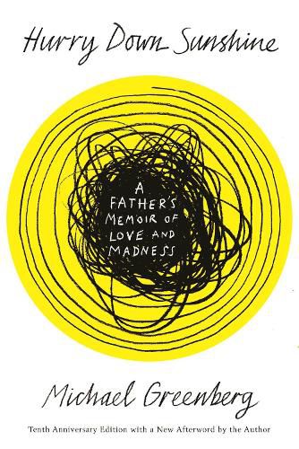 Cover image for Hurry Down Sunshine: A Father's Memoir of Love and Madness