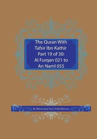 Cover image for The Quran With Tafsir Ibn Kathir Part 19 of 30: Al Furqan 021 To An Naml 055