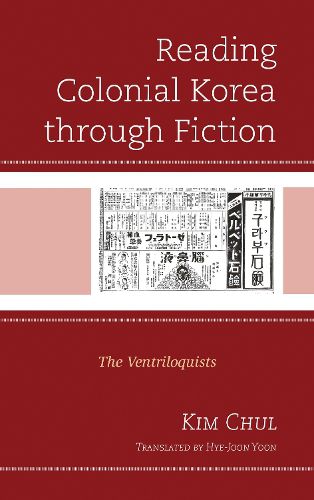 Cover image for Reading Colonial Korea through Fiction: The Ventriloquists