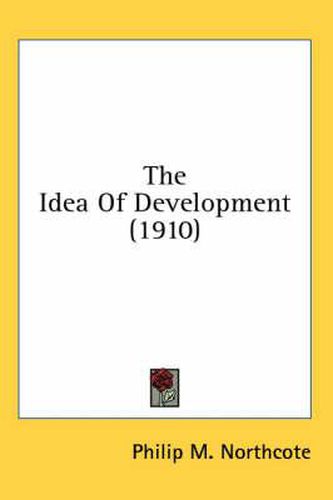 Cover image for The Idea of Development (1910)