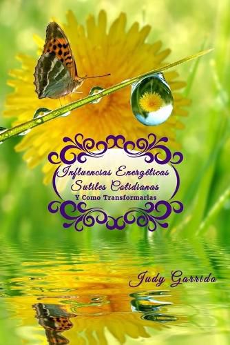 Cover image for Influencias Energeticas Sutiles Cotidianas: Y Como Transformarlas