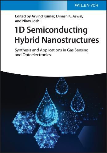 Cover image for 1D Semiconducting Hybrid Nanostructures - Synthesis and Applications in Gas Sensing and Optoelectronics