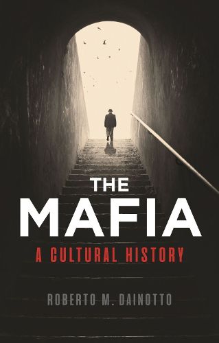 Cover image for Mafia, The: A Cultural History