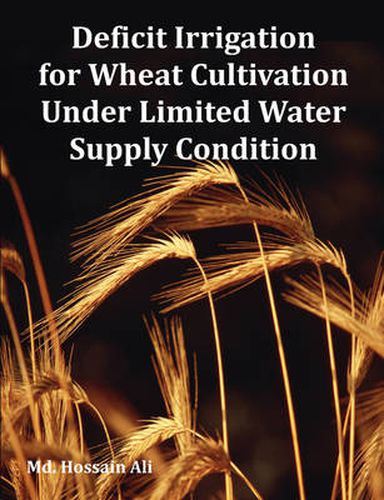 Cover image for Deficit Irrigation for Wheat Cultivation Under Limited Water Supply Condition