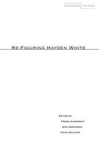 Cover image for Re-Figuring Hayden White