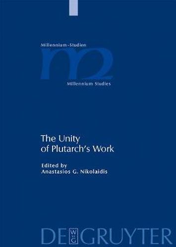 The Unity of Plutarch's Work: 'Moralia' Themes in the 'Lives', Features of the 'Lives' in the 'Moralia