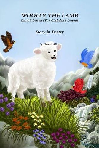 Cover image for Woolly The Lamb - Lamb's Lesson (The Christian's Lesson) Story in Poetry