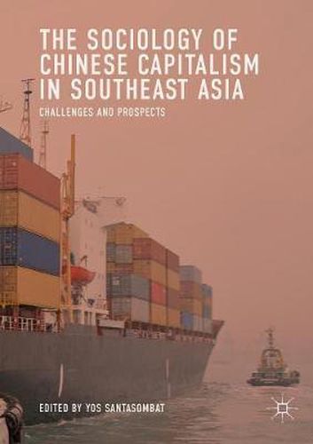 Cover image for The Sociology of Chinese Capitalism in Southeast Asia: Challenges and Prospects