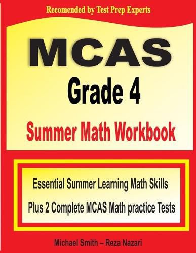 Cover image for MCAS Grade 4 Summer Math Workbook: Essential Summer Learning Math Skills plus Two Complete MCAS Math Practice Tests