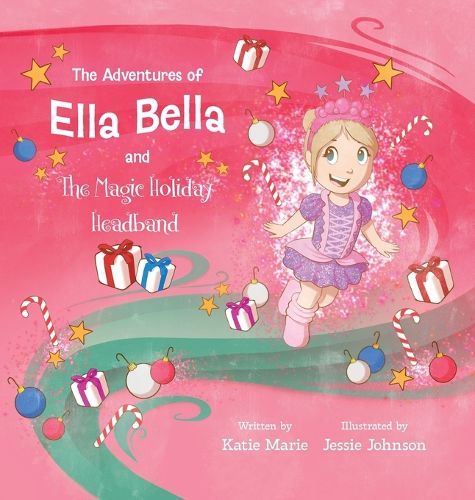 Cover image for The Adventures of Ella Bella and the Magic Holiday Headband
