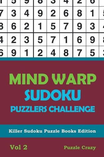 Cover image for Mind Warp Sudoku Puzzlers Challenge Vol 2: Killer Sudoku Puzzle Books Edition
