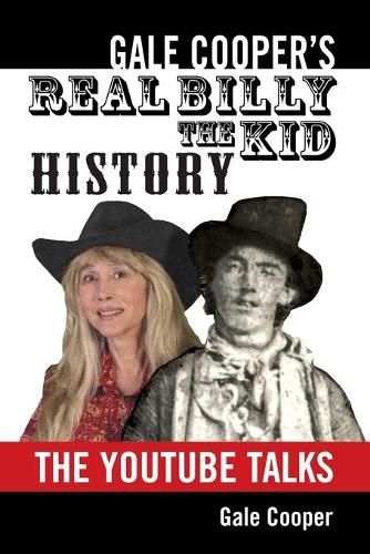 Gale Cooper's Real Billy The Kid History: The YouTube Talks