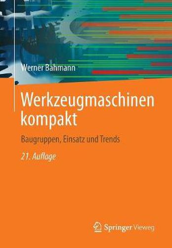 Cover image for Werkzeugmaschinen kompakt: Baugruppen, Einsatz und Trends