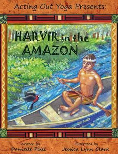 Acting Out Yoga Presents: Harvir in the Amazon