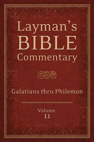 Layman's Bible Commentary, Volume 11: Galatians Thru Philemon