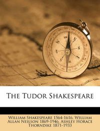 Cover image for The Tudor Shakespeare