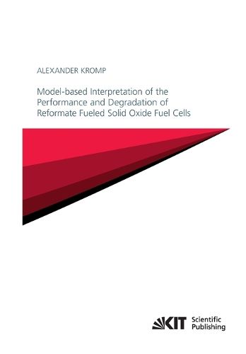 Cover image for Model-based Interpretation of the Performance and Degradation of Reformate Fueled Solid Oxide Fuel Cells