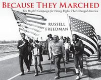Cover image for Because They Marched: The People's Campaign for Voting Rights that Changed America