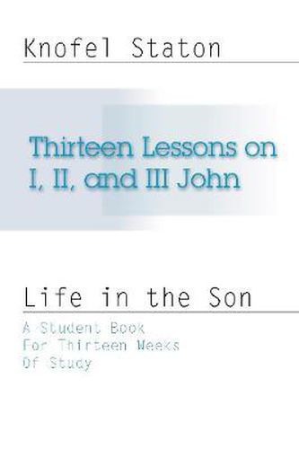 Cover image for Thirteen Lessons on First, Second, and Third John