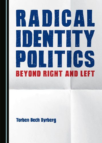 Cover image for Radical Identity Politics: Beyond Right and Left