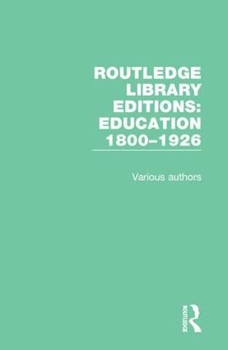 Cover image for Routledge Library Editions: Education 1800-1926