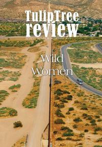 Cover image for TulipTree Review Wild Women Spring/Summer 2024 issue #15