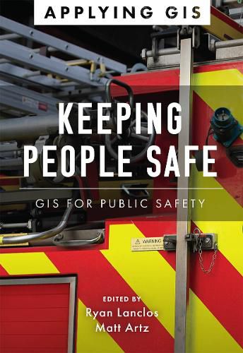 Keeping People Safe: GIS for Public Safety