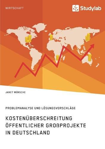 Cover image for Kostenuberschreitung oeffentlicher Grossprojekte in Deutschland. Problemanalyse und Loesungsvorschlage