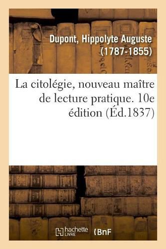 Cover image for La citolegie, nouveau maitre de lecture pratique. 10e edition