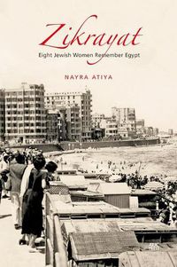 Cover image for Zikrayat: Eight Jewish Women Remember Egypt