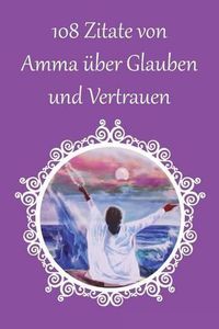 Cover image for 108 Zitate von Amma uber Glauben und Vertrauen