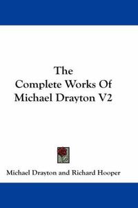 Cover image for The Complete Works of Michael Drayton V2