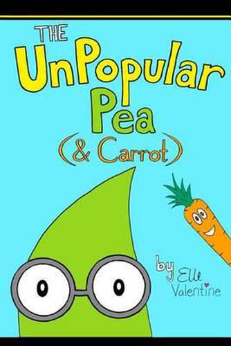 Cover image for The UnPopular Pea (& Carrot)