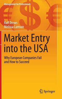 Cover image for Market Entry into the USA: Why European Companies Fail and How to Succeed