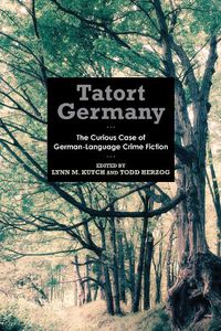 Cover image for Tatort Germany: The Curious Case of German-Language Crime Fiction