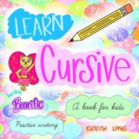 Cover image for Learn Cursive with Bearific(R) A book for kids Practice Writing