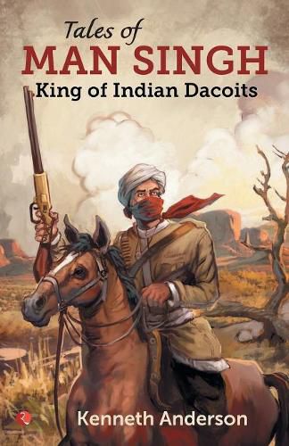 Cover image for TALES OF MAN SINGH: King of Indian Dacoits