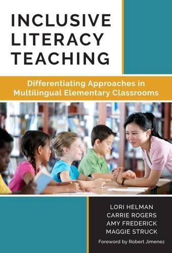 Inclusive Literacy Teaching: Differentiating Approaches in Multilingual Elementary Classrooms