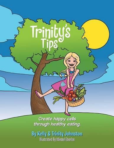 Cover image for Trinity's Tips: Create Happy Cells Through Healthy Eating