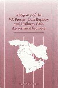 Cover image for Adequacy of the VA Persian Gulf Registry and Uniform Case Assessment Protocol